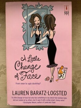 A Little Change of Face by Lauren Baratz-Logsted